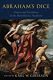 Book Abraham's Dice: Chance and Providence in the Monotheistic Traditions free
