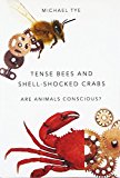 Book Tense Bees and Shell-Shocked Crabs: Are Animals Conscious? free