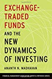 Book Exchange-Traded Funds and the New Dynamics of Investing (Financial Management Association Survey and Synthesis Series) free