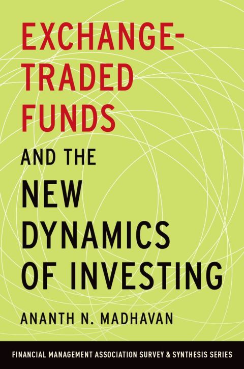 Book Exchange-Traded Funds and the New Dynamics of Investing (Financial Management Association Survey and Synthesis Series) free