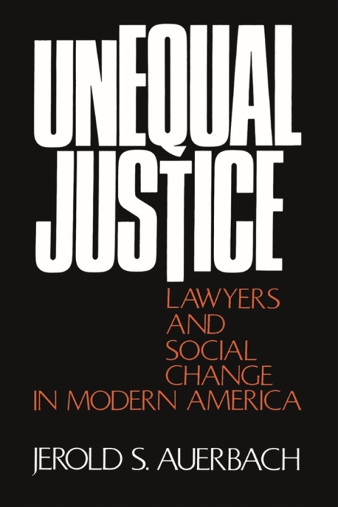 Book Unequal Justice: Lawyers and Social Change in Modern America free