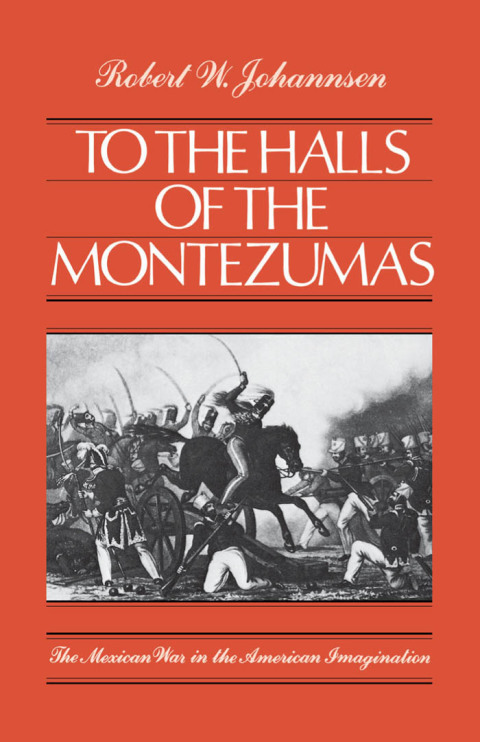 Book To the Halls of the Montezumas: The Mexican War in the American Imagination free