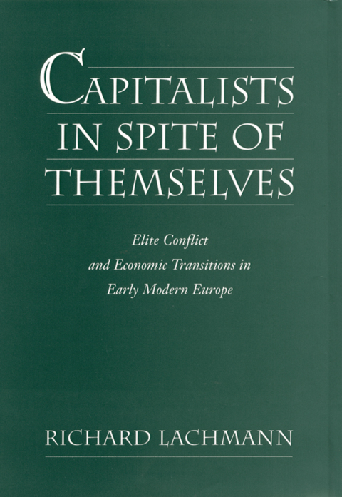 Book Capitalists in Spite of Themselves: Elite Conflict and European Transitions in Early Modern Europe free