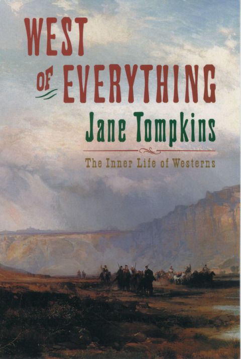 Book West of Everything: The Inner Life of Westerns (Oxford Paperbacks) free