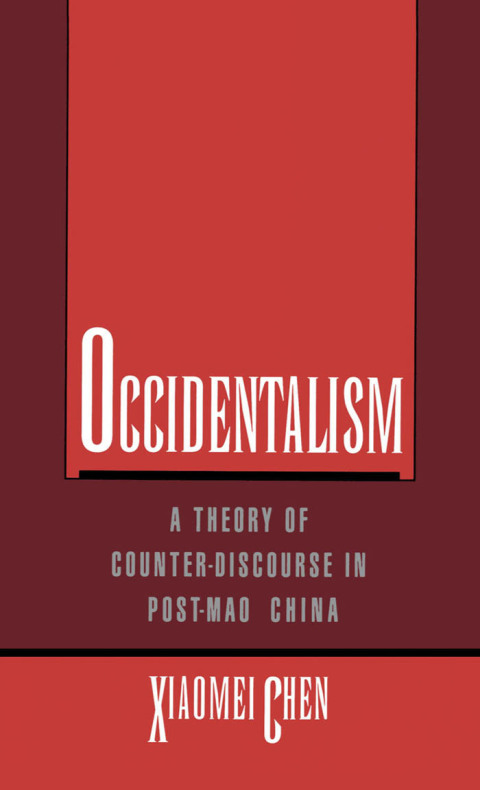 Book Occidentalism: A Theory of Counter-Discourse in Post-Mao China free