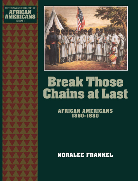 Book Break Those Chains at Last: African Americans 1860-1880 (The Young Oxford History of African Americans Book 5) free