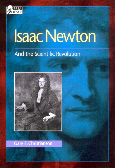 Book Isaac Newton: And the Scientific Revolution (Oxford Portraits in Science) free