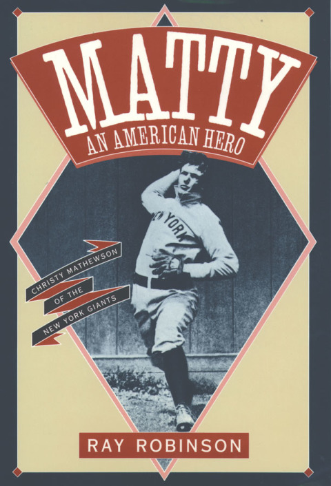 Book Matty: An American Hero: Christy Mathewson of the New York Giants free