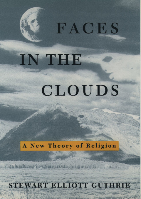 Book Faces in the Clouds: A New Theory of Religion free
