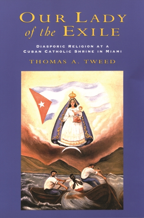 Book Our Lady of the Exile: Diasporic Religion at a Cuban Catholic Shrine in Miami (Religion in America) free