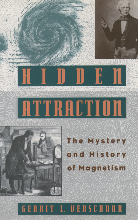 Book Hidden Attraction: The History and Mystery of Magnetism (Mystery and History of Magnetism) free