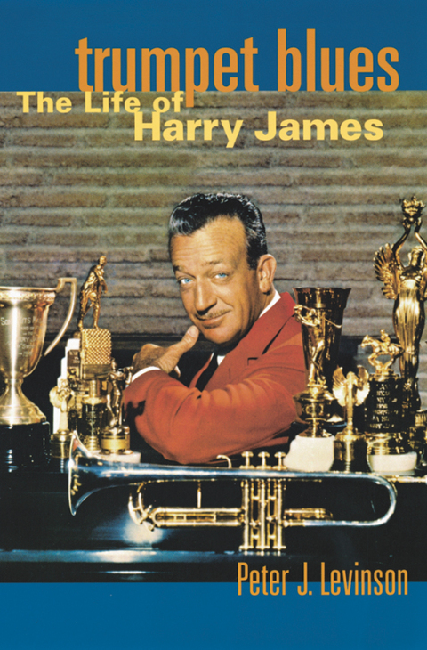 Book Trumpet Blues: The Life of Harry James free