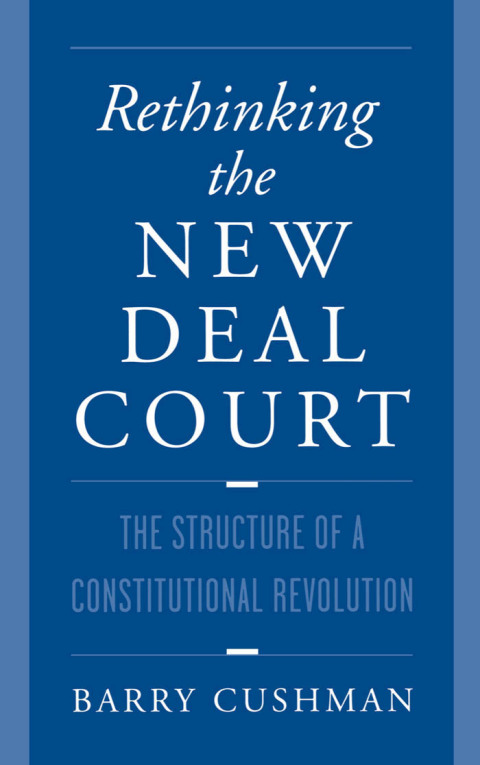 Book Rethinking the New Deal Court: The Structure of a Constitutional Revolution free