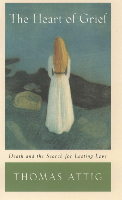 Book The Heart of Grief: Death and the Search for Lasting Love free