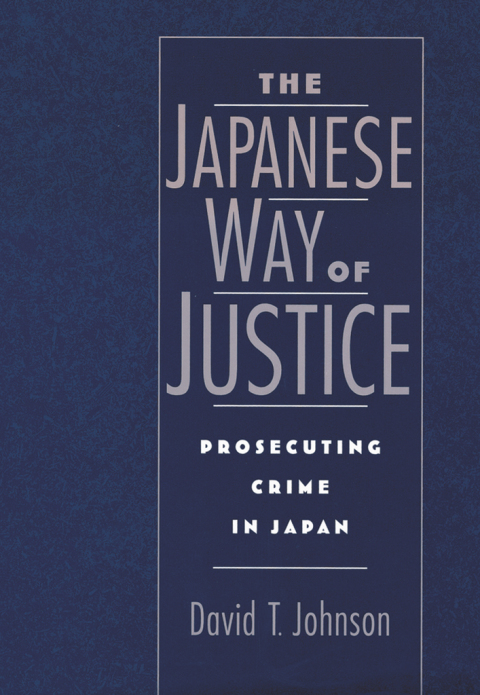 Book The Japanese Way of Justice: Prosecuting Crime in Japan (Studies on Law and Social Control Book 3) free