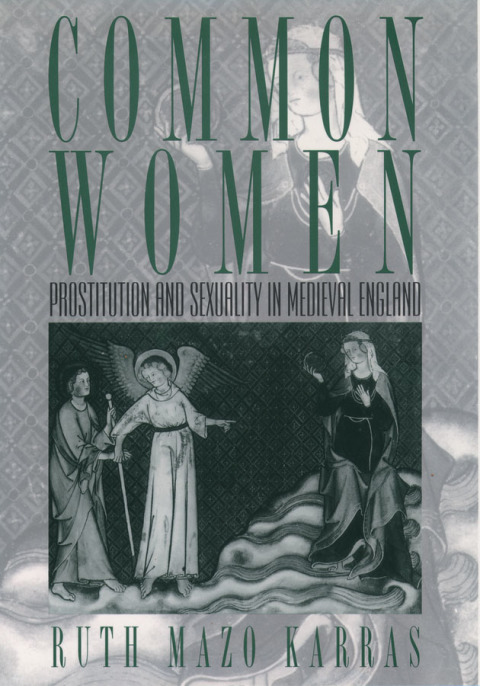 Book Common Women: Prostitution and Sexuality in Medieval England (Studies in the History of Sexuality) free
