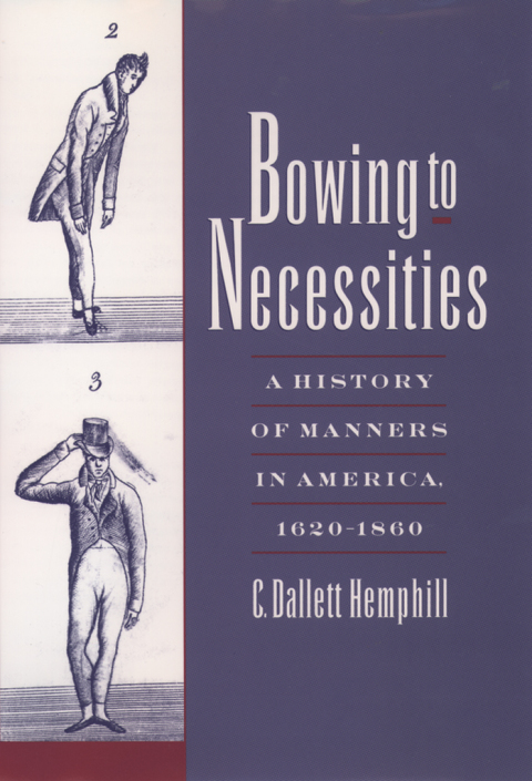 Book Bowing to Necessities: A History of Manners in America, 1620-1860 free