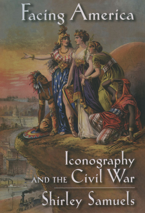 Book Facing America: Iconography and the Civil War free
