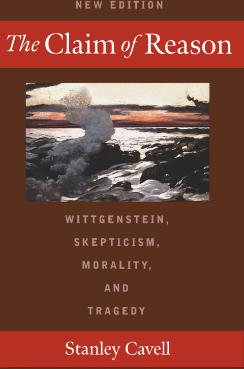 Book The Claim of Reason: Wittgenstein, Skepticism, Morality, and Tragedy free