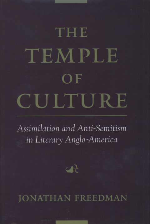 Book The Temple of Culture: Assimilation and Anti-Semitism in Literary Anglo-America free