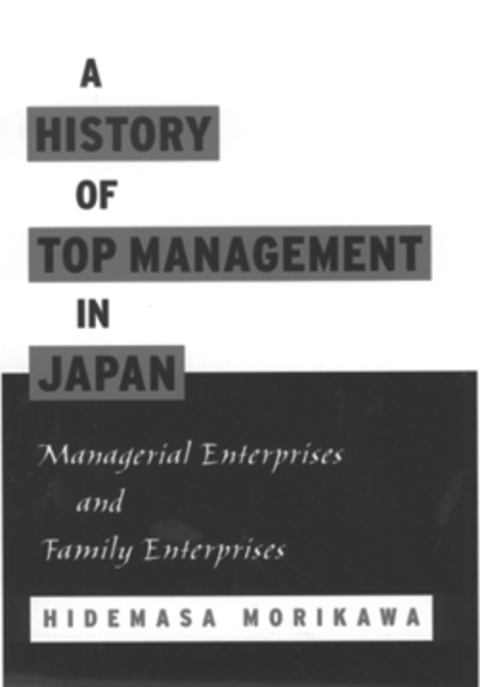 Book A History of Top Management in Japan: Managerial Enterprises and Family Enterprises free