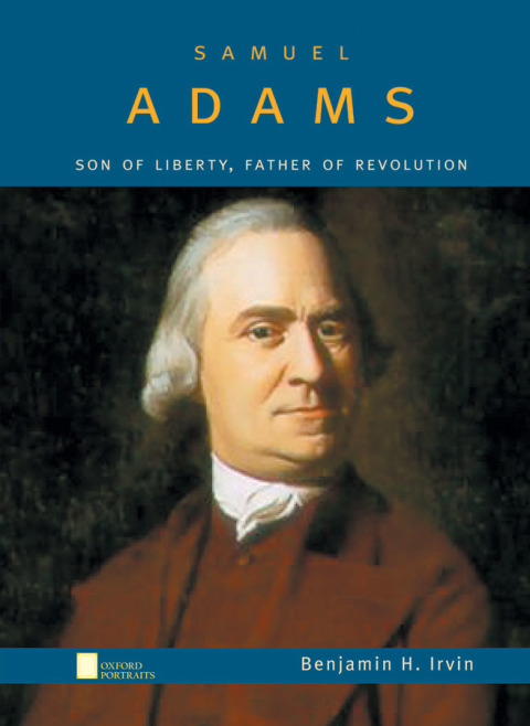 Book Samuel Adams: Son of Liberty, Father of Revolution (Oxford Portraits) free