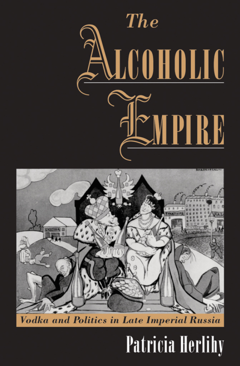Book The Alcoholic Empire: Vodka & Politics in Late Imperial Russia free