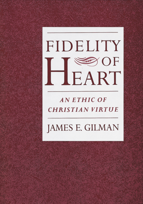 Book Fidelity of Heart: An Ethic of Christian Virtue free