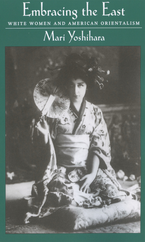 Book Embracing the East: White Women and American Orientalism free