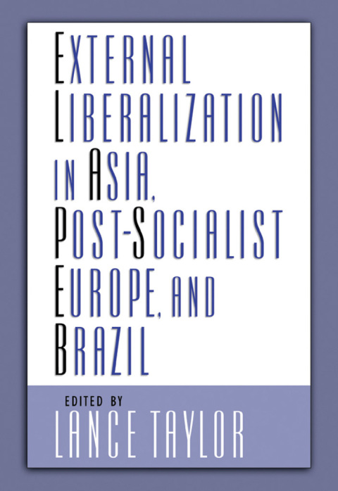Book External Liberalization in Asia, Post-Socialist Europe, and Brazil free