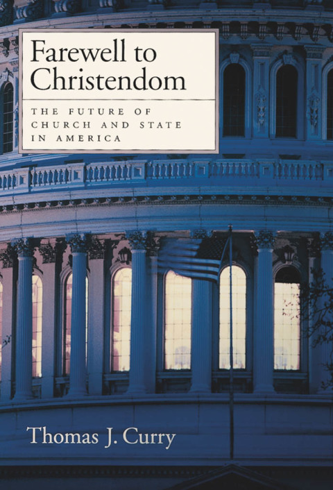 Book Farewell to Christendom: The Future of Church and State in America free
