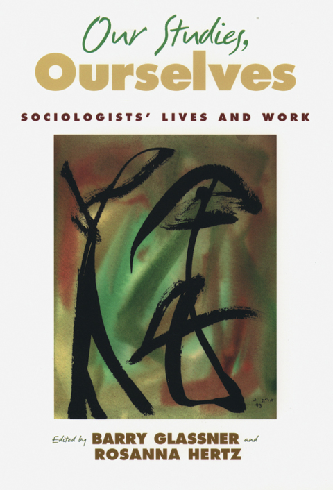 Book Our Studies, Ourselves: Sociologists' Lives and Work free
