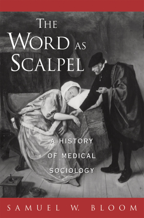 Book The Word As Scalpel: A History of Medical Sociology free