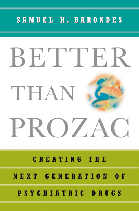 Book Better than Prozac: Creating the Next Generation of Psychiatric Drugs free