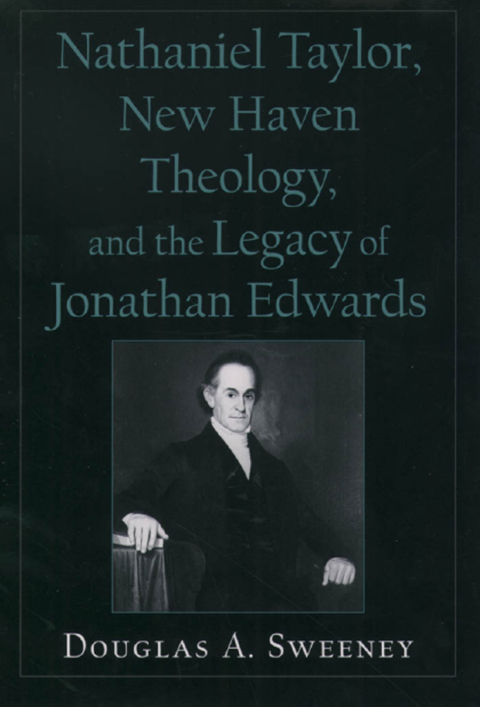 Book Nathaniel Taylor, New Haven Theology, and the Legacy of Jonathan Edwards (Religion in America) free