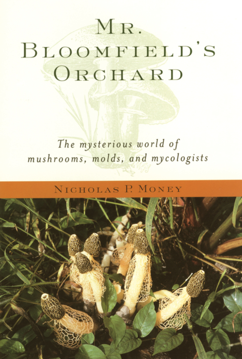 Book Mr. Bloomfield's Orchard: The Mysterious World of Mushrooms, Molds, and Mycologists free