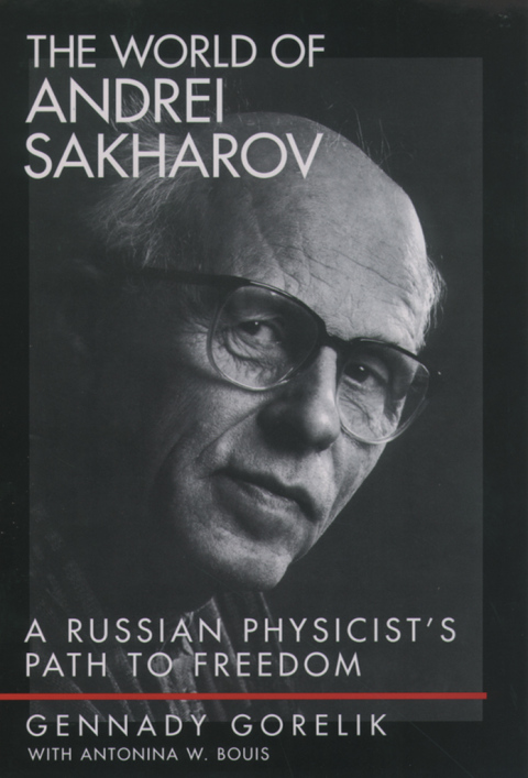 Book The World of Andrei Sakharov: A Russian Physicist's Path to Freedom free