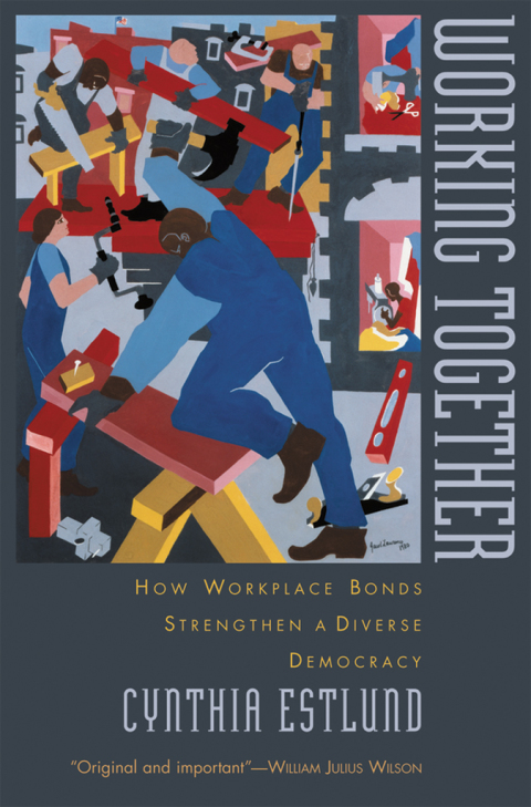 Book Working Together: How Workplace Bonds Strengthen a Diverse Democracy free