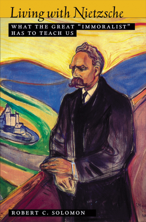 Book Living with Nietzsche: What the Great "Immoralist" Has to Teach Us free
