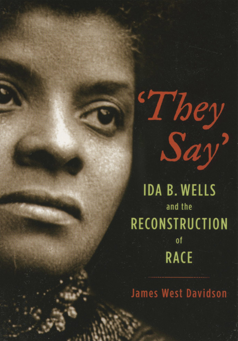 Book "They Say": Ida B. Wells and the Reconstruction of Race (New Narratives in American History) free