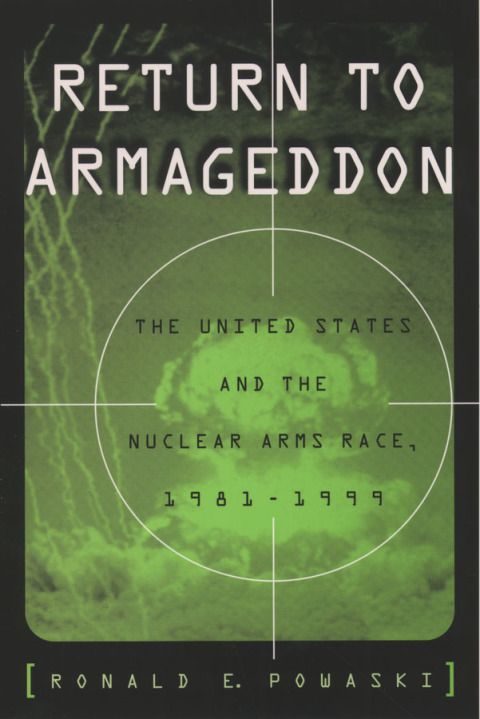 Book Return to Armageddon: The United States and the Nuclear Arms Race, 1981-1999 free