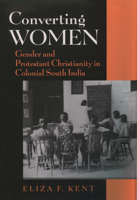 Book Converting Women: Gender and Protestant Christianity in Colonial South India free