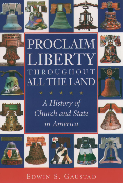 Book Proclaim Liberty Throughout All the Land: A History of Church and State in America (Religion in American Life) free