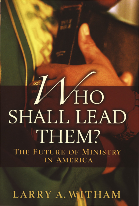 Book Who Shall Lead Them?: The Future of Ministry in America free