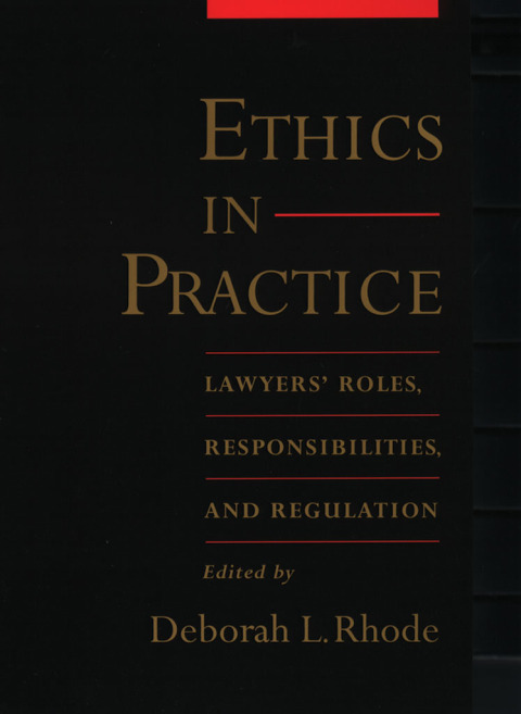 Book Ethics in Practice: Lawyers' Roles, Responsibilities, and Regulation free
