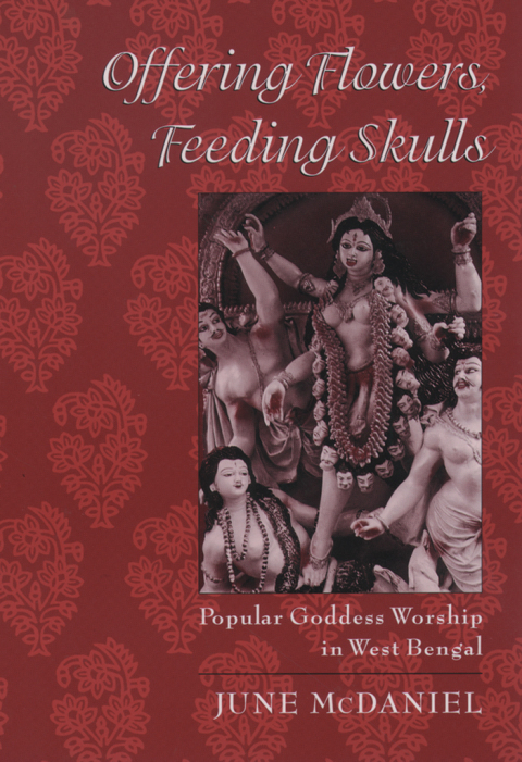 Book Offering Flowers, Feeding Skulls: Popular Goddess Worship in West Bengal free