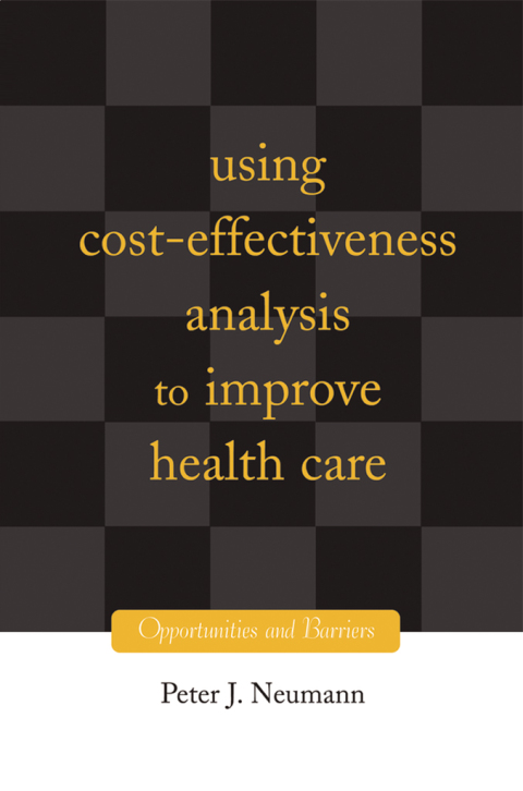 Book Using Cost-Effectiveness Analysis to Improve Health Care: Opportunities and Barriers free