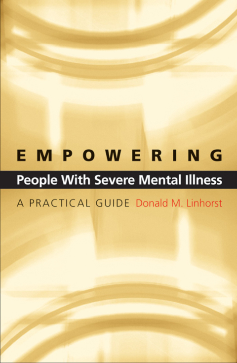 Book Empowering People with Severe Mental Illness: A Practical Guide free