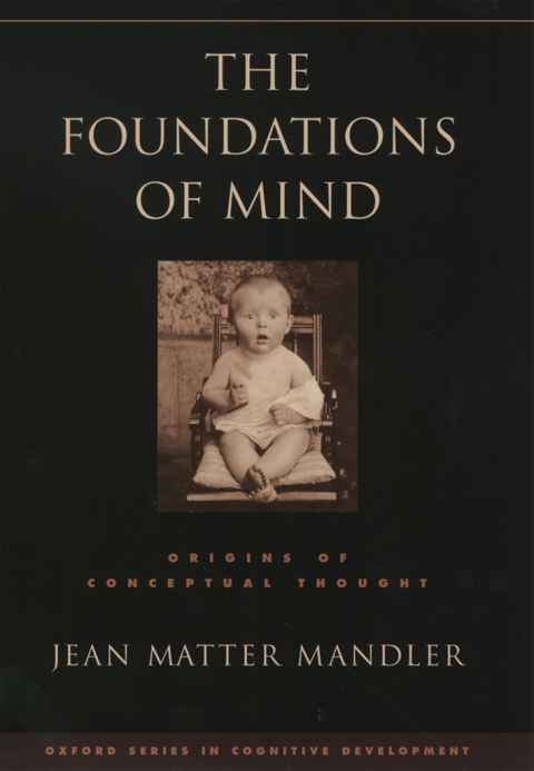 Book The Foundations of Mind: Origins of Conceptual Thought (Oxford Series in Cognitive Development) free