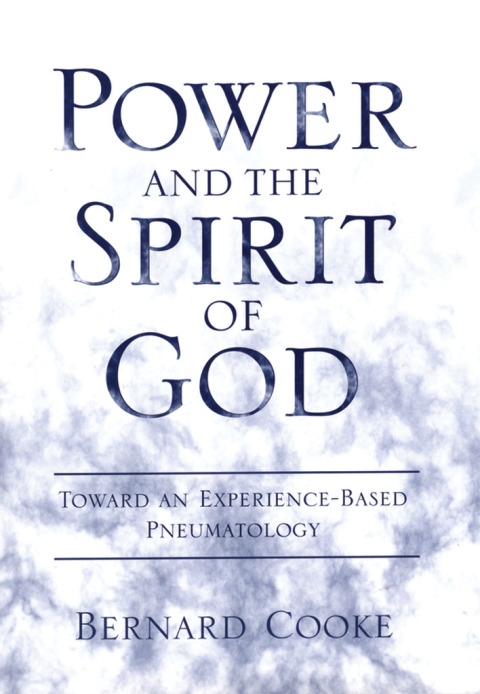 Book Power and the Spirit of God: Toward an Experience-Based Pneumatology free